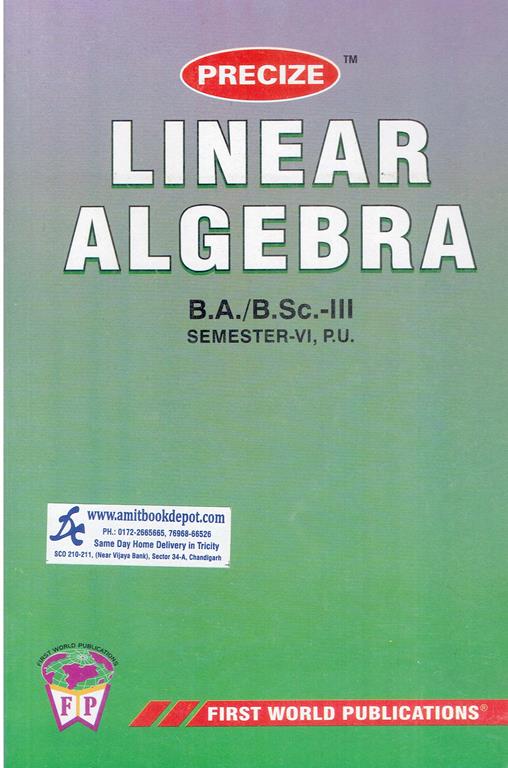 Precize Linear Algebra BA and BSc 6th Sem PU