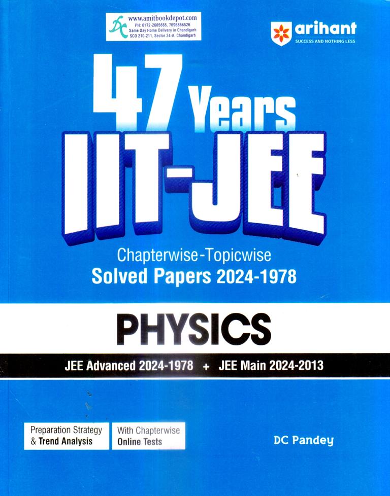 Arihant 47 Years Chapterwise Topicwise Solved Papers of Physics for JEE Main and Advanced