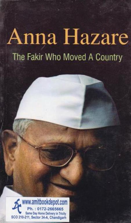 Anna Hazare - The Fakir Who Moved A Country