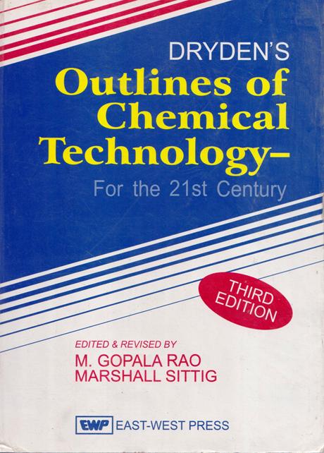 Dryden’s Outlines of Chemical Technology for the 21st Century 3rd Edition (NEW)