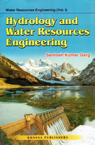 Hydrology and Water Resources Engineering - Water Resources Engineering Vol 1