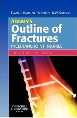 Adams Outline of Fractures Including Joint Injuries