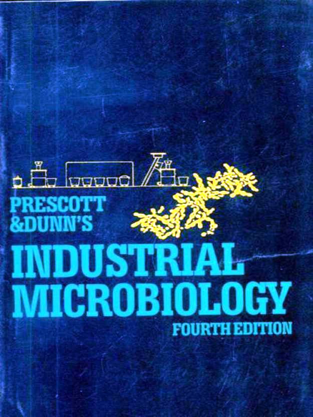 Prescott And Dunns Industrial Microbiology