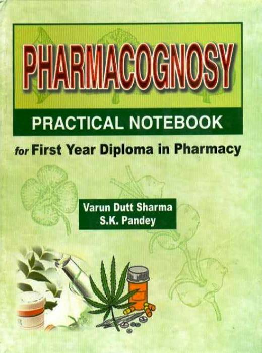 Pharmacognosy Practical Notebook for First Year Diploma in Pharmacy