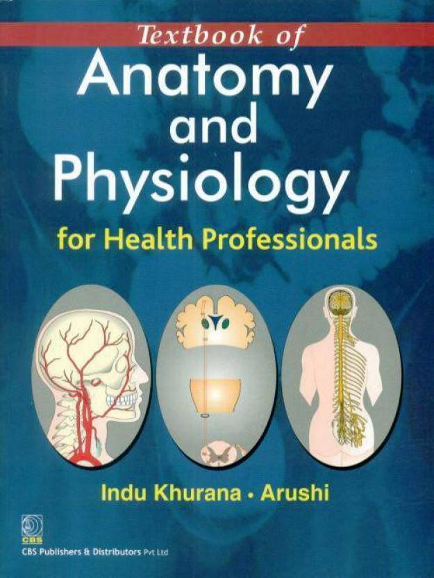 Textbook of Anatomy and Physiology for Health Professionals