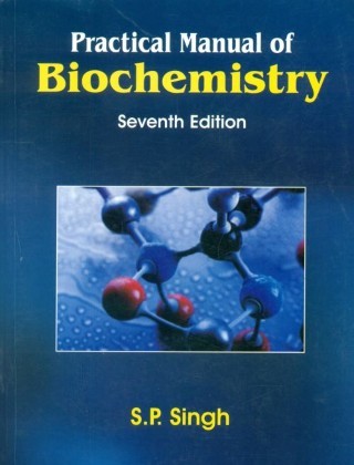 Practical Manual Of Biochemistry