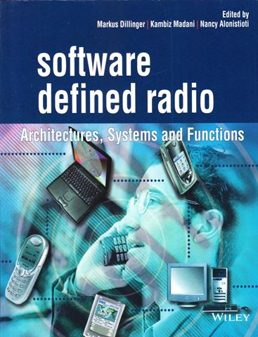 Software Defined Radio (Architectures, Systems and Functions) (NEW)