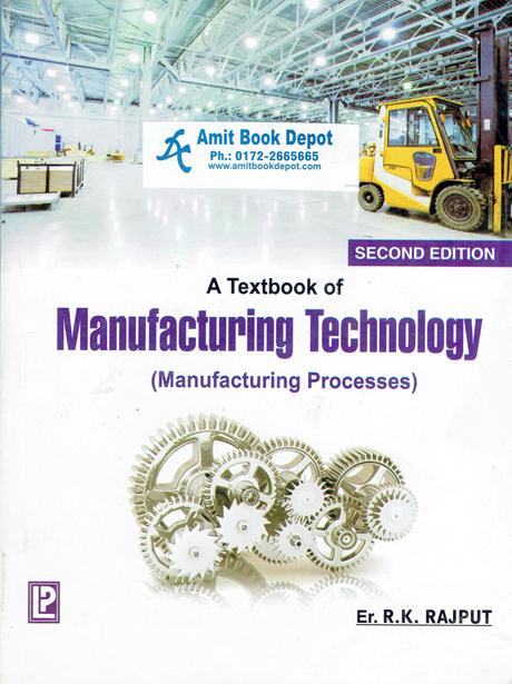 A Textbook of Manufacturing Technology - Manufacturing Processes (OLD)