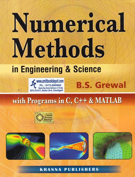 Numerical Methods In Engineering and Science With Programs In C, C++ and MATLAB (NEW)