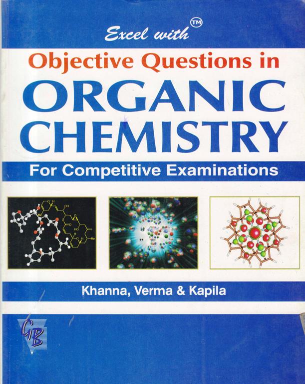 Golden Bells Objective Questions in Organic Chemistry For Competitive Examinations