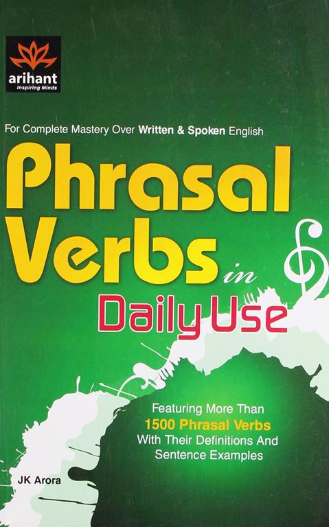 For Complete Master Over Written and Spoken English Phrasal Verbs in aily Use