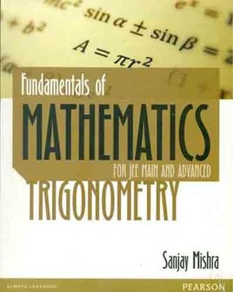 Fundamentals Of Mathematics Trigonometry for JEE Main And Advanced