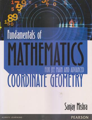 Fundamentals of Mathematics Coordinate Geometry for JEE Main and Advanced