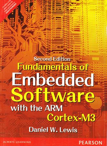 Fundamentals of Embedded Software with the ARM Cortex M3 (NEW)