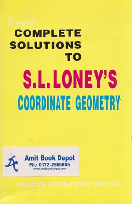 Complete Solutions to S L Loney’s Coordinate Geometry