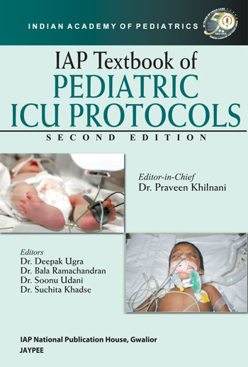 IAP Textbook of Pediatric ICU Protocols