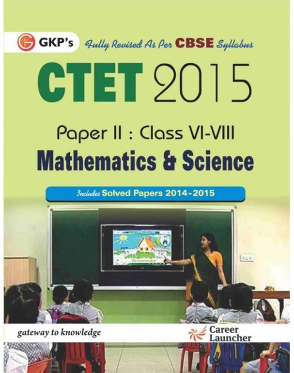 CTET Guide Paper 2 Class VI-VIII Mathematics & Science With Practice Paper (NEW)