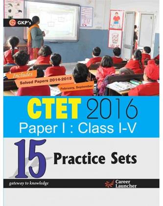 CTET 15 Practice Sets CTET Paper 1 Class I-V With Practice Paper (NEW)