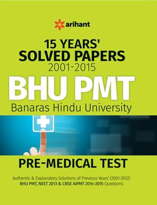 15 Years Solved Papers BHU- Pre Medical Test 2001-2015