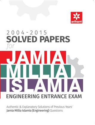 2004-2015 Solved Papers for Jamia Millia Islamia Engineering Entrance Exam (NEW)