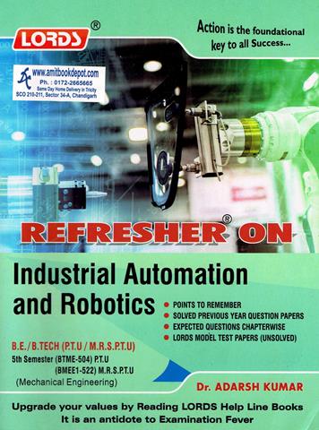 Lords Refresher on Industrial Automation and Robotics for 5th Sem BTech PTU (NEW)