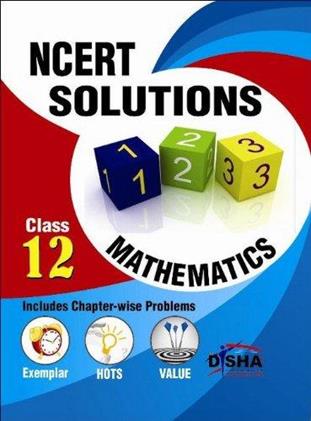 NCERT Solutions Mathematics Include Chapterwise Problems for Class 12th (NEW)