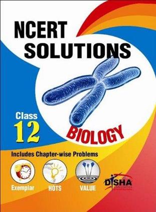 NCERT Solutions Biology Includes Chapter-wise Problems Class 12th (NEW)