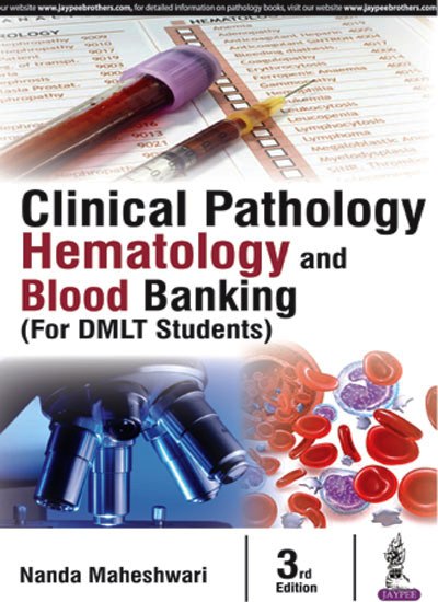 Clinical Pathology Hematology and Blood Banking for DMLT Students