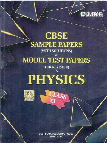 Ulike Physics for Class 11th CBSE Sample Papers and Model Test Papers