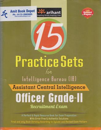 15 Practice Sets for Intelligence Bureau Assistant Central Intelligence Officer Grade-II Recruitment Exam (OLD)