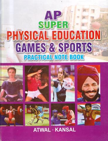 AP Super Physical Education Games and Sports Practical Notebook BA 1st, 2nd and 3rd Year (English)