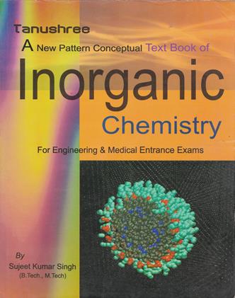 Inorganic Chemistry for Engineering and Medical Entrance Exams (NEW)