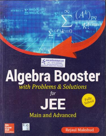 Algebra Booster with Problems and Solutions for JEE Main and Advanced