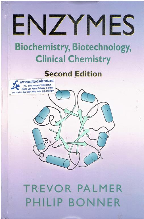 Enzymes Biochemistry, Biotechnology, Clinical Chemistry, 2nd Edition