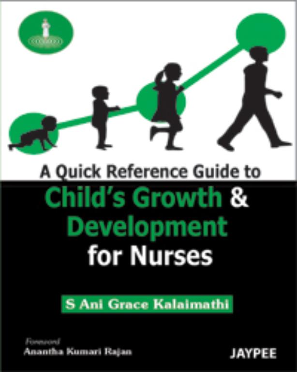 A Quick Reference Guide to Childs Growth and Development for Nurses