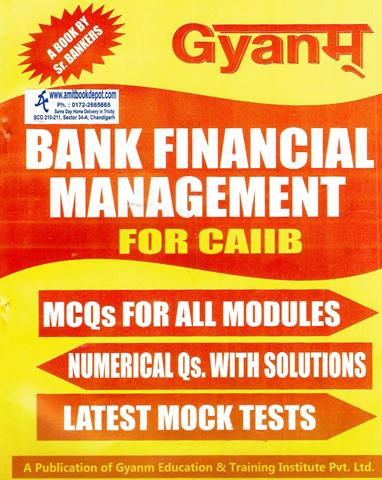 GYANM Bank Financial Management for CAIIB MCQS for All Modules Numerical Questions with Solutions (NEW)