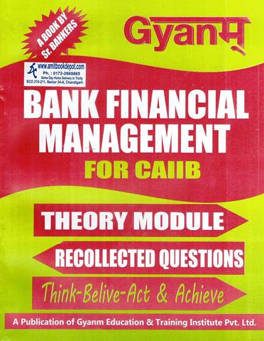 GYANM Bank Financial Management for CAIIB Theory Modules Recollected (NEW)