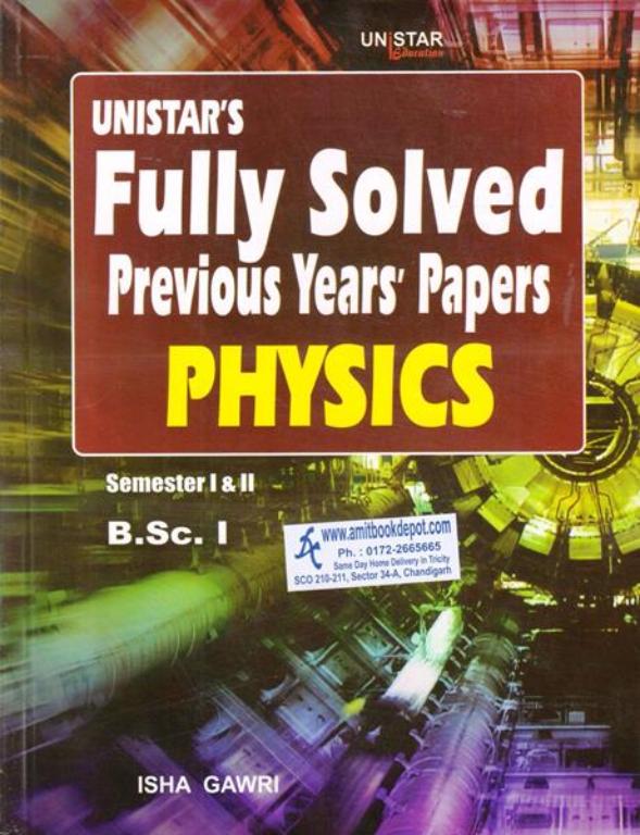 Unistar Physics Fully Solved Previous Year Papers BSc 1st Year (1st and 2nd Semester) PU Chandigarh