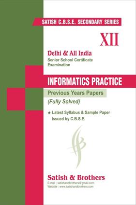 Delhi and All India SSC Examination Informatics Practice Previous Years Papers Class 12th