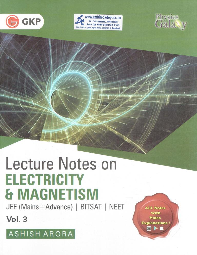 Lecture Notes on Electricity and Magnetism Volume 3 JEE Main I Advanced I NEET