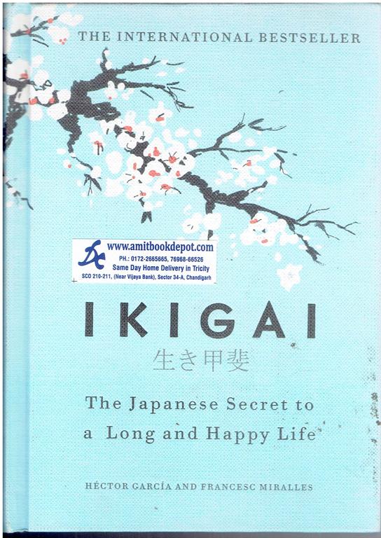 IKIGAI The Japanese Secret to a Long and Happy Life