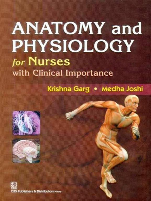 Anatomy And Physiology For Nurses With Clinical Importance