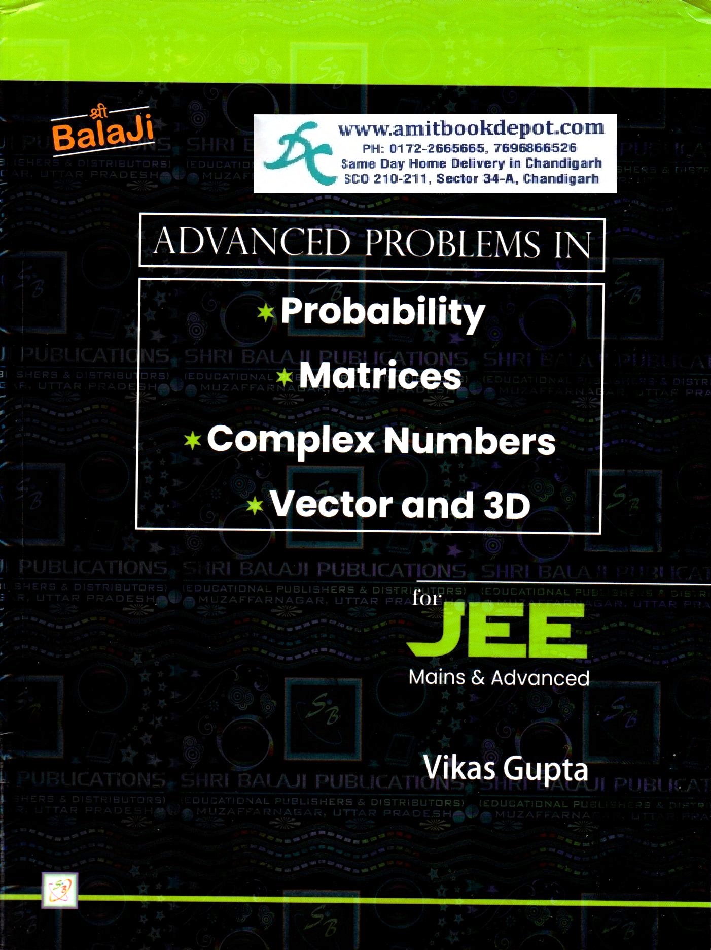 Balaji Advanced Problems in Probability Matriices Complex Numbers Vector and 3 D For JEE Mains & Advanced