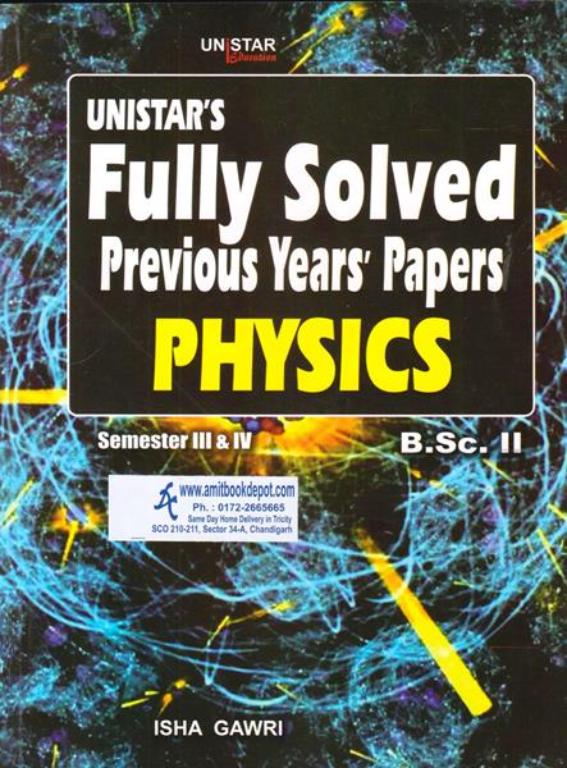 Unistar Physics Fully Solved Previous Year Papers BSc 2nd Year  (3rd and 4th Semester) PU Chandigarh