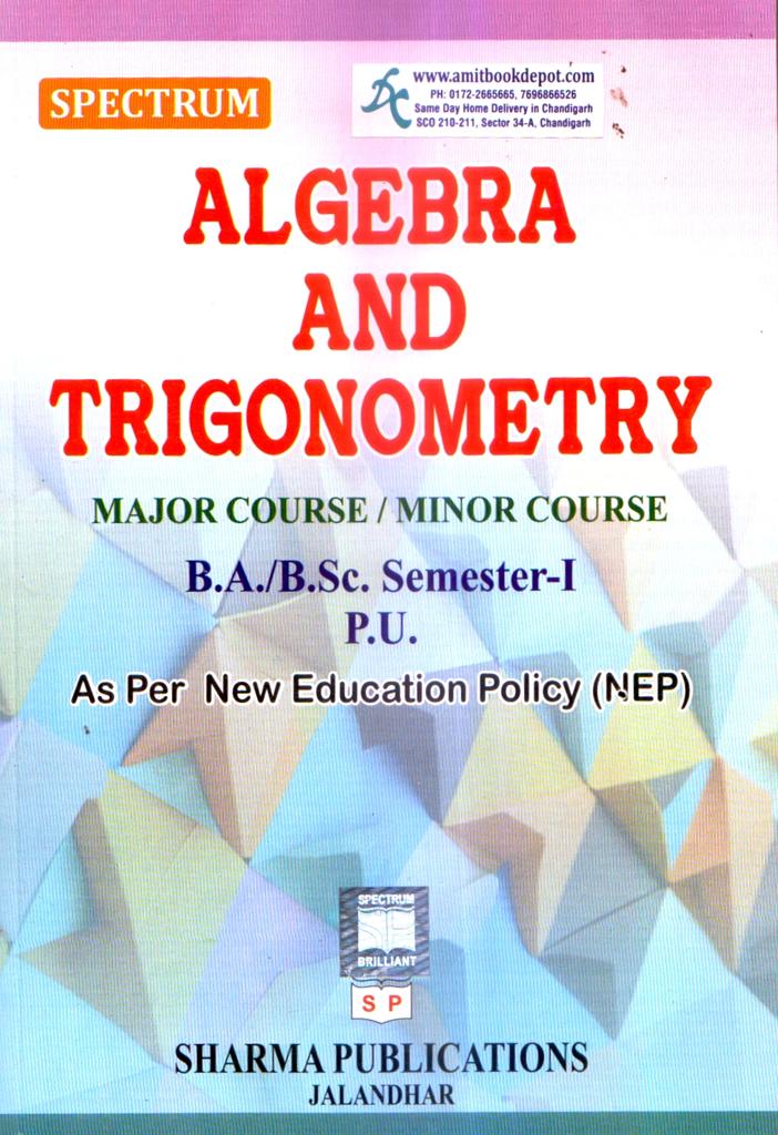 Spectrum Algebra and Trigonometry  BA and BSc 1st Semester PU Chandigarh