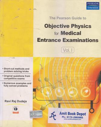 The Pearson Guide To Objective Physics For Medical Entrance Examinations Volume 1