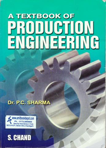 A Textbook of Production Engineering (OLD)