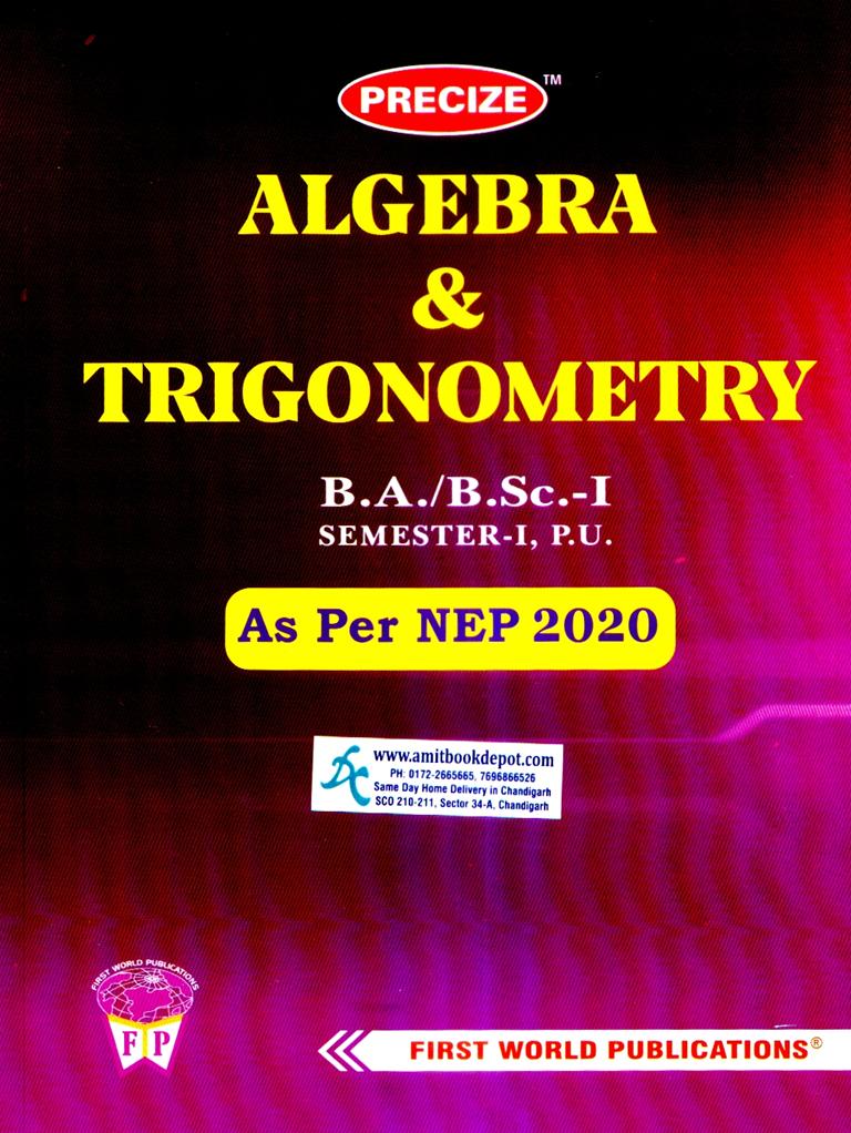 Precize algebra & Trigonometry  BA and BSc 1st Semester PU Chandigarh