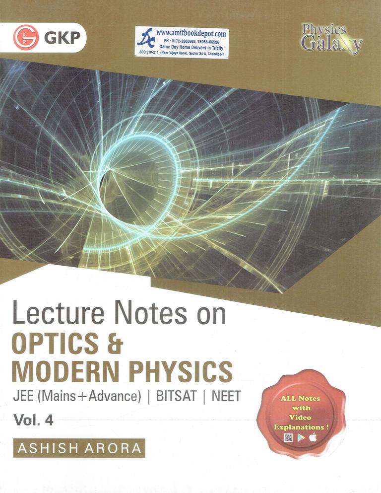 Lecture Notes on Optics and Modern Physics Volume 4 JEE Main I Advanced I NEET