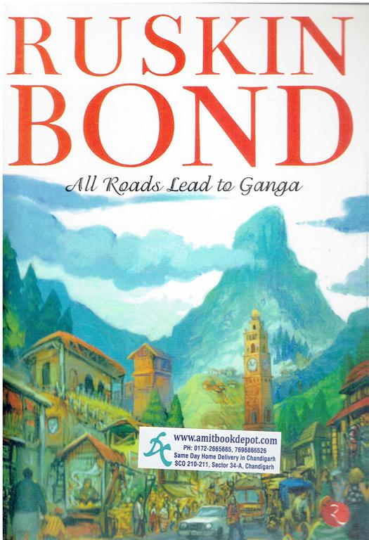 Ruskin Bond All Roads Lead to Ganga